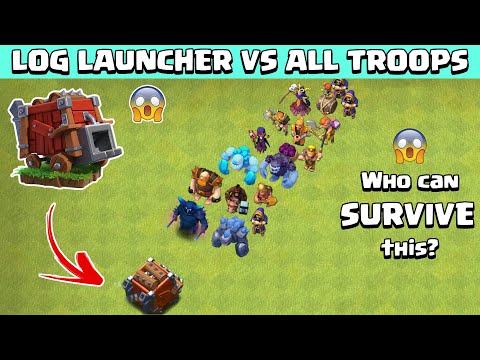 Log LAUNCHER Vs All TROOPS | Clash of Clans