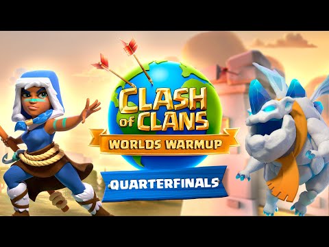 Clash Worlds Warmup Quarterfinals – Clash of Clans